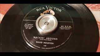 David Houston - Hackin&#39; Around - 1957 Rock N Roll - RCA 47-6927