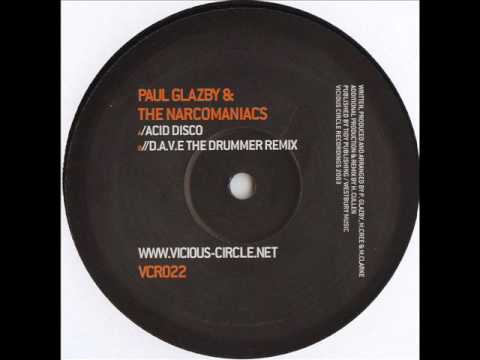 Paul Glazby & The Narcomaniacs - Acid Disco (D.A.V.E. The Drummer Remix)