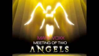 MARK VOXX - MEETING OF TWO ANGELS  - ORIGINAL MIX EDIT