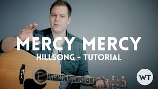 Mercy Mercy - Hillsong Tutorial