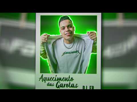 AQUECIMENTO DAS GAROTAS - MC´S GW, BAHIANO, VUK VUK, PITTY, JOHN JB E MC RD (DJFB E DJ TERRORISTA)