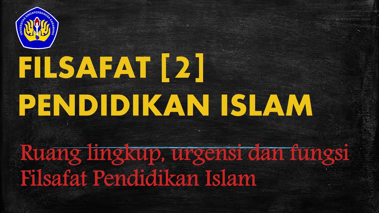 [2] Ruang Lingkup, Urgensi dan Fungsi Filsafat Pendidikan Islam