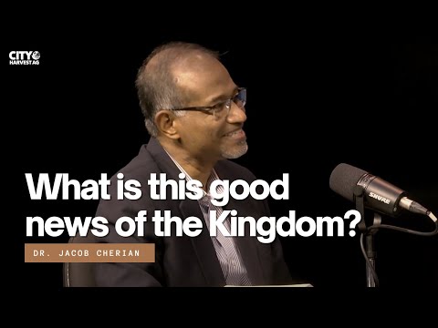 What is this good news of the Kingdom? | Q&A 02 | Jacob Cherian