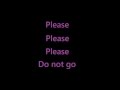 "Please Do Not Go" w/ lyrics by THE VIOLENT ...