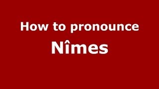 How to pronounce Nîmes