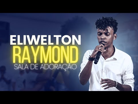 SINTA DEUS EM CASA 😭 - Eliwelton Raymond Medley | Sala de Adoração 🔥