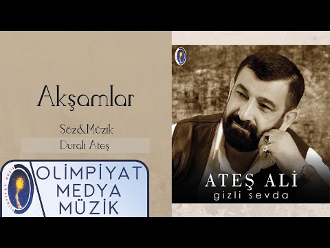 Ateş Ali - Akşamlar