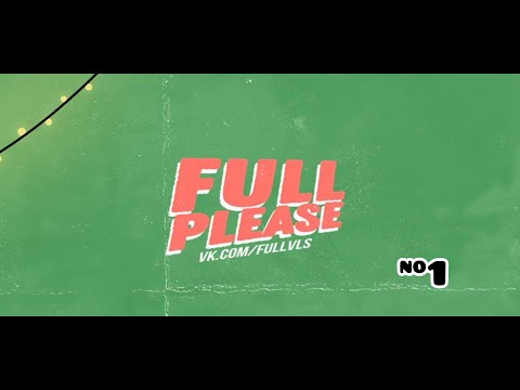 FULL PLEASE СБОРНИК ВИДЕО #1 VKONTAKTE