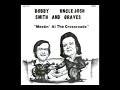 Meetin' At The Crossroads [1977] - Bobby Smith And Uncle Josh Graves