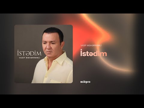 Vasif Məhərrəmli — İstədim (Rəsmi Audio)