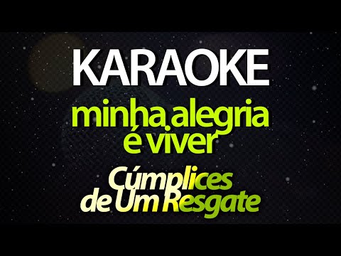 ⭐ Minha Alegria é Viver - Cúmplices de Um Resgate (Xandreli) (Karaokê Version) (Cover)
