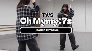 ［ DANCE TUTORIAL ］TWS ( 투어스 ) " Oh Mymy : 7 " ｜ Short ver..