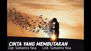 Download lagu Cinta Yang Membutakan || Lirik Lagu ( Sumantra Yasa ) mp3