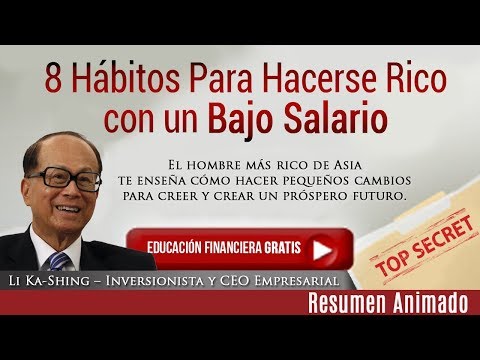 8 Hábitos que Convierten un Bajo Salario en Riqueza y Abundancia en Muy Poco Tiempo - Li Ka-Shing