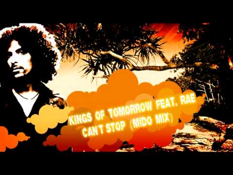 Kings of Tomorrow feat. Rae - Can't Stop (MIDO MIX)