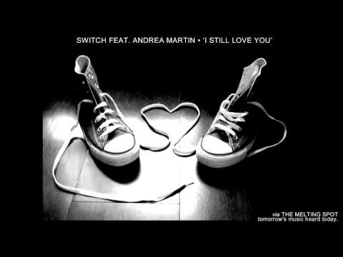 Switch feat. Andrea Martin • 'I Still Love You'