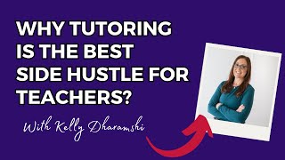 Why tutoring is the best side hustle for teachers?