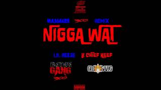 @LILREESE300 X @ChiefKeef - Nigga Wat (Prod by @ChrisSurreal and @SkyrimXTomTom)