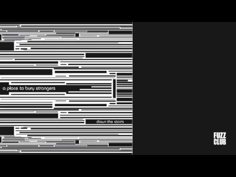 A Place To Bury Strangers - Down The Stairs - Split Single No. 6