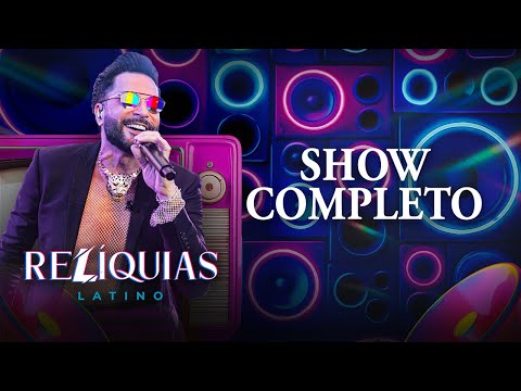 RELÍQUIAS - Show completo (Latino 30 anos ao vivo)