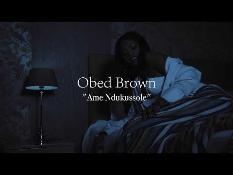Obed Brown - Ame Ndukussole | Official Video