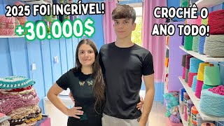 FIZEMOS MAIS DE 30.000$ REAIS DE PEÇAS DE CROCHÊ EM 2025!😱Um ano de muitas conquistas!