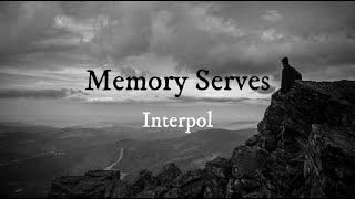 Memory Serves - Interpol