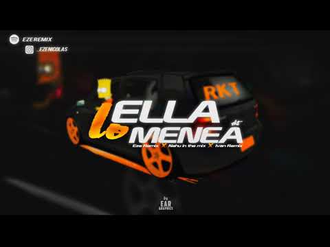 ELLA LO MENEA - EZE REMIX ✘ NAHU IN THE MIX ✘ IVAN REMIX - RKT