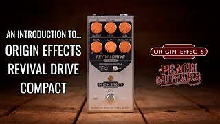 Video thumbnail for An Introduction To...The New Origin Effects Revival Drive Compact by Peach Guitars