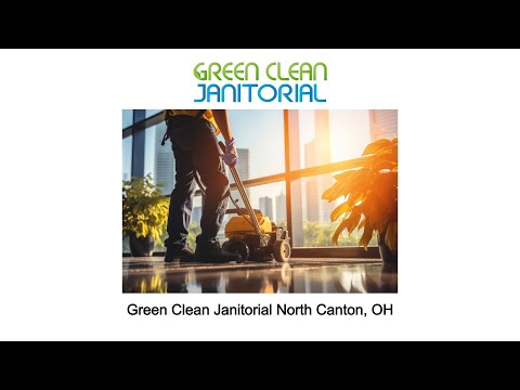 Green Clean Janitorial North Canton, OH - (234) 203-1353