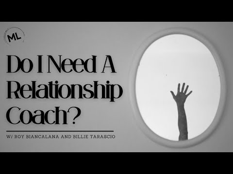 Do I Need a Relationship Coach? w/ Roy Biancalana