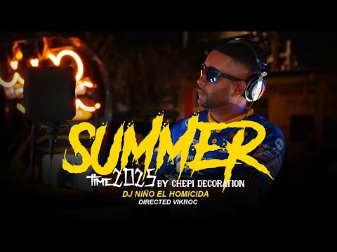 DJ NIÑO EL HOMICIDA - SUMMER TIME 2025 BY CHEPIDECORATION VIP C3 #2025 #summer