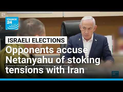 Opponents accuse Netanyahu of stoking tensions with Iran before Israel's election