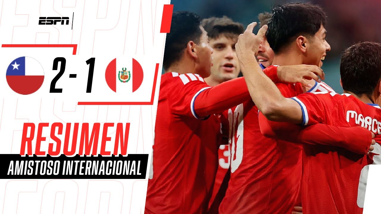 LA ROJA SE LO DIO VUELTA A PERÚ EN UN PARTIDAZO AMISTOSO | Chile 2-1 Perú | RESUMEN