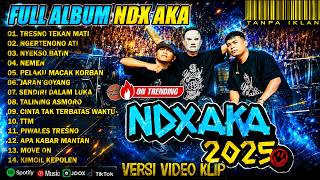 Download lagu NDX AKA FAMILIA FULL ALBUM PALING HITS 2026 || TRESNO TEKAN MATI - NGERTENONO ATI - NYEKSO BATIN || mp3