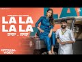 New Punjabi Song 2023 La La La La Jaskarn Brar Ft Gurlej Akhtar Latest Punjabi Songs 2023