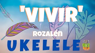 UkeAula | ✅&#39;Vivir&#39; (Rozalén) TUTORIAL Ukelele FÁCIL