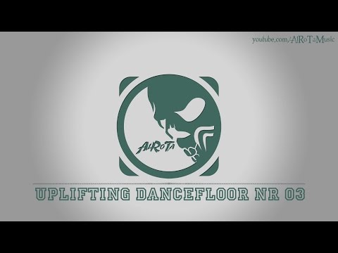 Uplifting Dancefloor Nr 03 by Jack Elphick - [Electro Music]