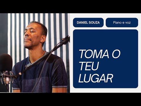 Toma o teu lugar - Daniel Souza 
