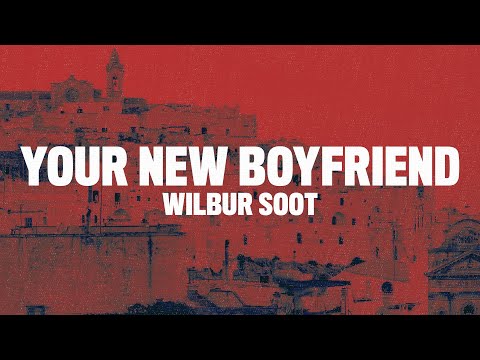 Wilbur Soot - Your New Boyfriend (Lyrics) "but he's in your bed and I'm in your twitch chat"