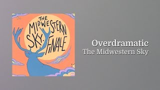 The Midwestern Sky - Overdramatic