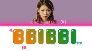IU (아이유) - BBIBBI (삐삐) [Color Coded Lyrics/Han/Rom/Eng]