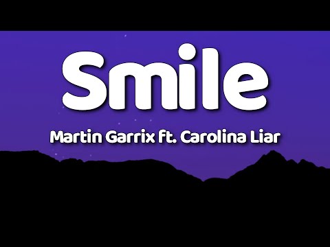 Martin Garrix - Smile (Lyrics) ft. Carolina Liar