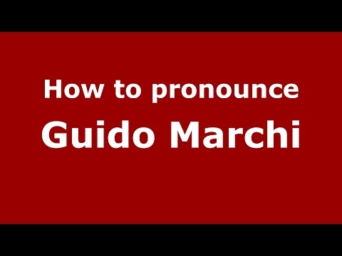 How to pronounce Guido Marchi (Italian/Italy)  - PronounceNames.com