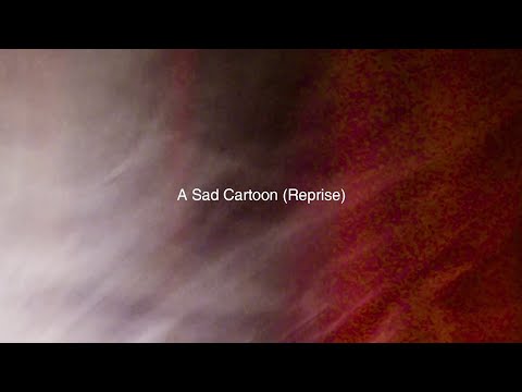 A Sad Cartoon Reprise - Loathe (UK)