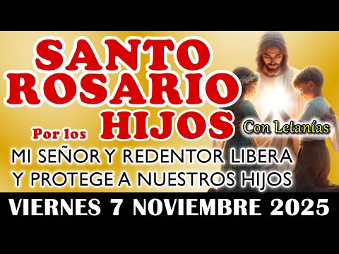 🌹 Rosary to my Lord and Redeemer for His Children 🌹 FRIDAY, NOVEMBER 7, 2025 🙏 Prayer of Protection