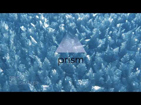 The Isimaker - Prism