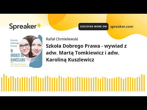 Szkoła Dobrego Prawa - wywiad z adw. Martą Tomkiewicz i adw. Karoliną Kuszlewicz