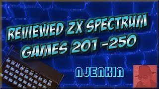 Reviewed ZX SPECTRUM GAMES - 201 to 250 !!! - njenkin Retro Gaming Channel