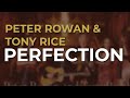 Peter Rowan & Tony Rice - Perfection (Official Audio)